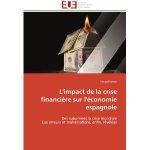 impact-crise-financière-espagnole_Des subprimes la crise mondiale les erreurs et malversations